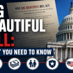 Big Beautiful Bill: What You Need to Know